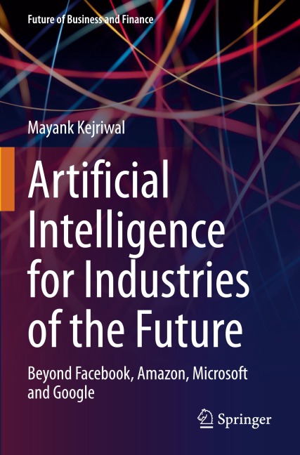 Artificial Intelligence for Industries of the Future: Beyond Facebook, Amazon, Microsoft and Google