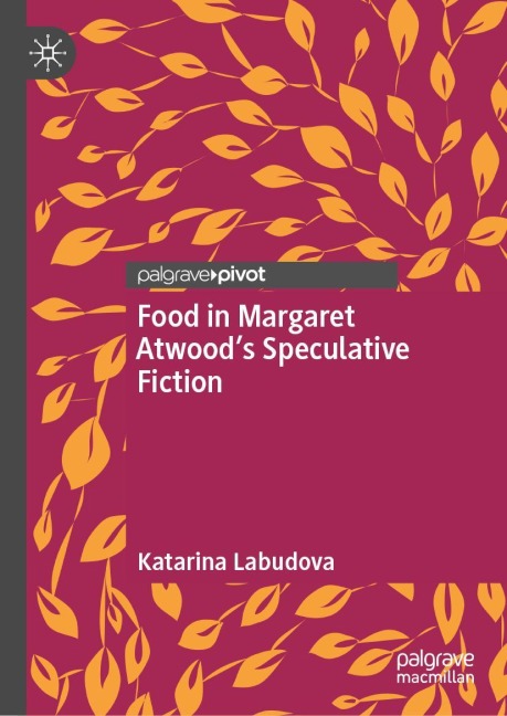 Food in Margaret Atwoods Speculative Fiction