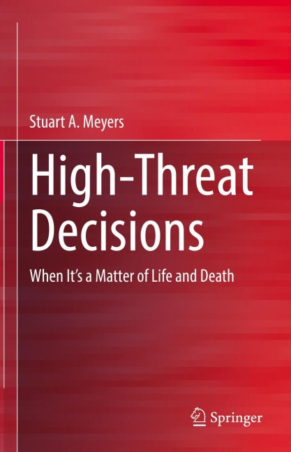 High-Threat Decisions: When Its a Matter of Life and Death