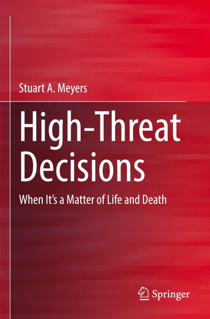 High-Threat Decisions: When Its a Matter of Life and Death