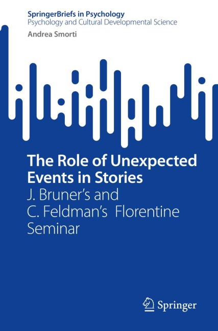 The Role of Unexpected Events in Stories: J. Bruners and C. Feldmans Florentine Seminar