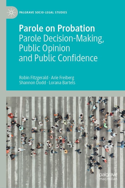 Parole on Probation: Parole Decision-Making, Public Opinion and Public Confidence