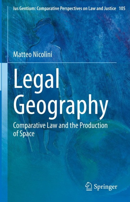 Legal Geography: Comparative Law and the Production of Space