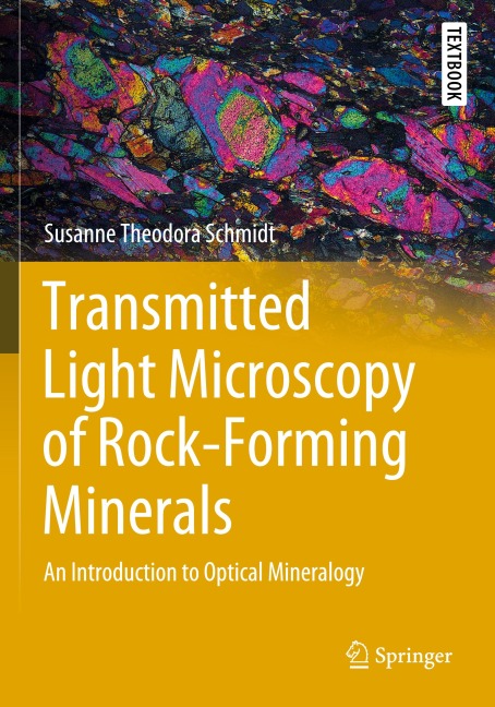Transmitted Light Microscopy of Rock-Forming Minerals: An Introduction to Optical Mineralogy