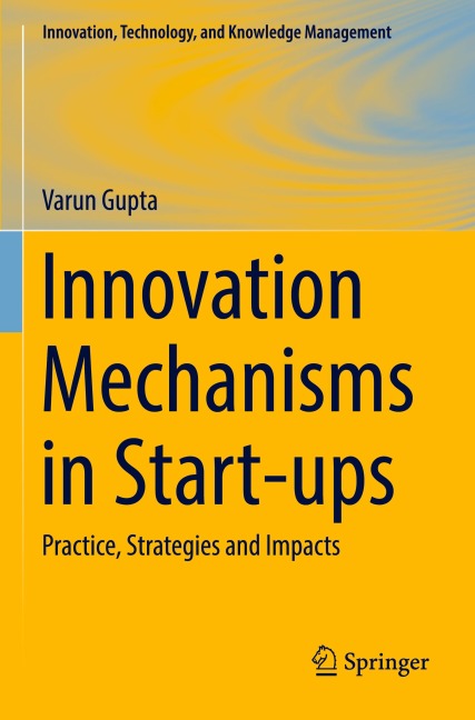 Innovation Mechanisms in Start-ups: Practice, Strategies and Impacts