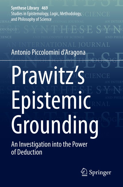 Prawitzs Epistemic Grounding: An Investigation into the Power of Deduction