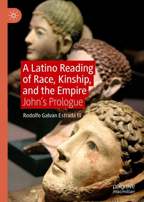 A Latino Reading of Race, Kinship, and the Empire: Johns Prologue