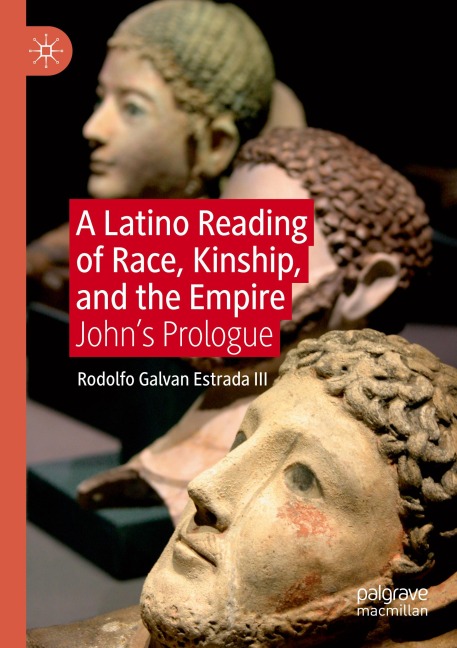 A Latino Reading of Race, Kinship, and the Empire: Johns Prologue