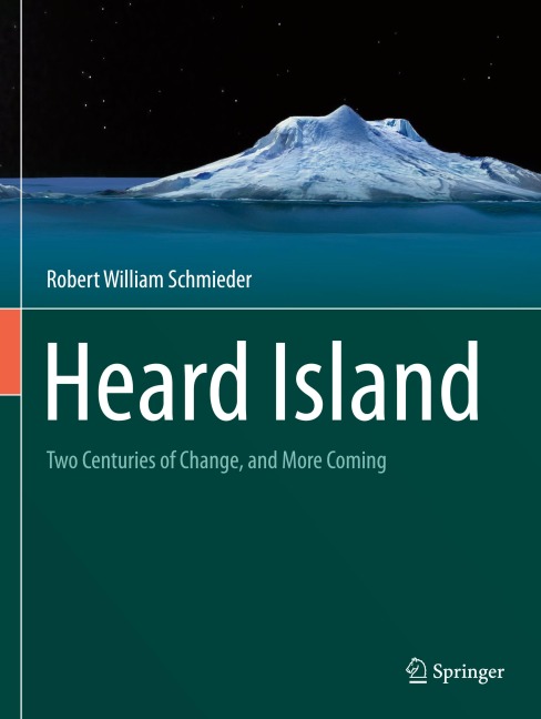Heard Island: Two Centuries of Change, and More Coming