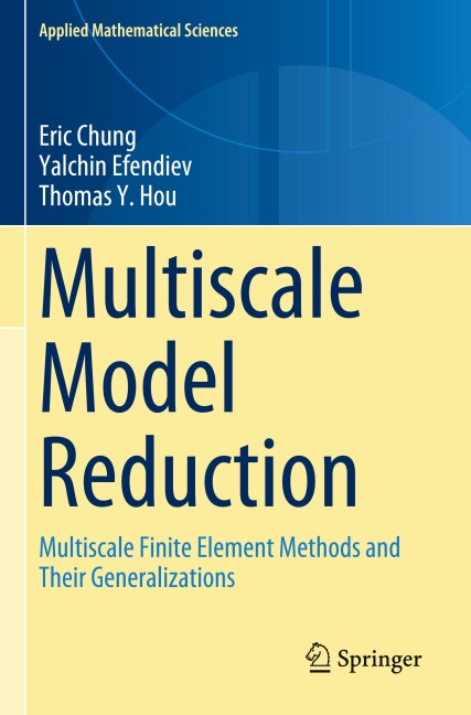 Multiscale Model Reduction: Multiscale Finite Element Methods and Their Generalizations