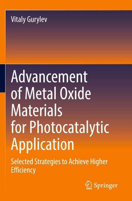 Advancement of Metal Oxide Materials for Photocatalytic Application: Selected Strategies to Achieve Higher Efficiency