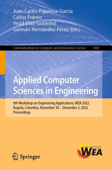 Applied Computer Sciences in Engineering: 9th Workshop on Engineering Applications, WEA 2022, Bogotá, Colombia, November 30 - December 2, 2022, Proceedings