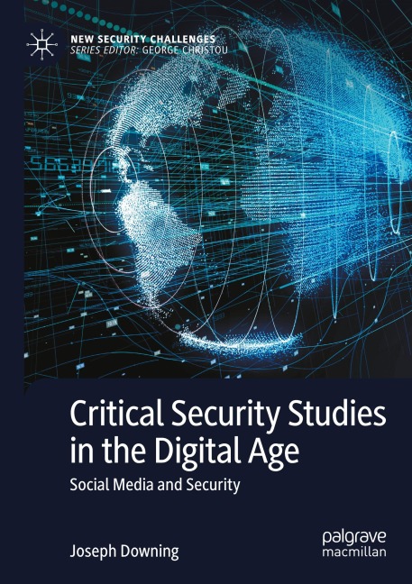 Critical Security Studies in the Digital Age: Social Media and Security
