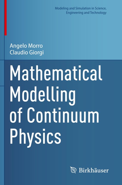 Mathematical Modelling of Continuum Physics