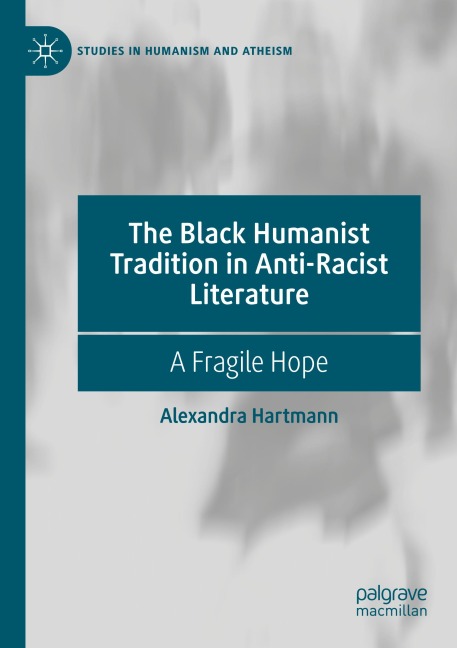 The Black Humanist Tradition in Anti-Racist Literature: A Fragile Hope