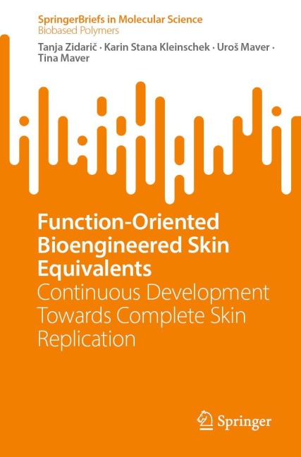 Function-Oriented Bioengineered Skin Equivalents: Continuous Development Towards Complete Skin Replication