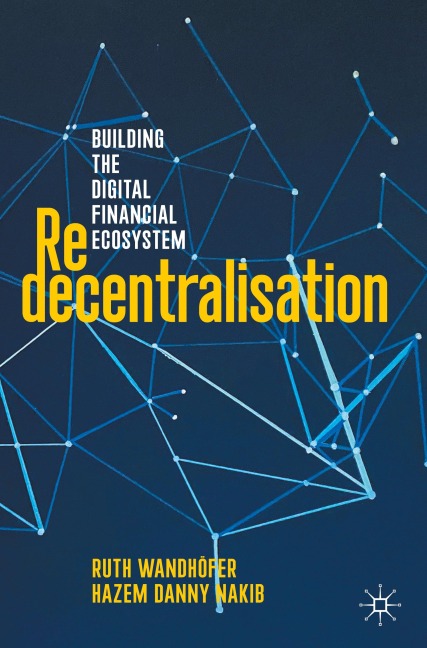 Redecentralisation: Building the Digital Financial Ecosystem