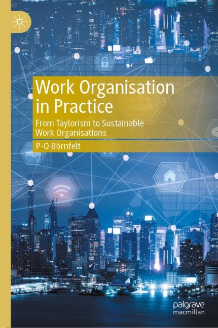 Work Organisation in Practice: From Taylorism to Sustainable Work Organisations