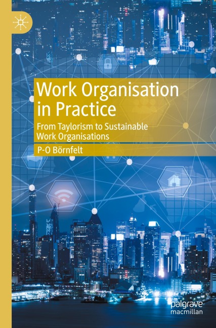 Work Organisation in Practice: From Taylorism to Sustainable Work Organisations