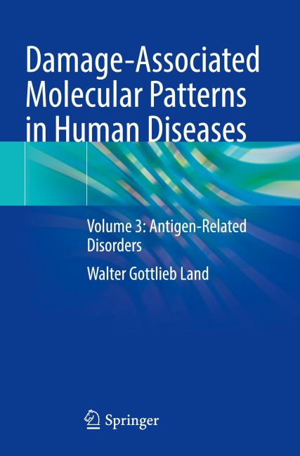 Damage-Associated Molecular Patterns in Human Diseases: Volume 3: Antigen-Related Disorders