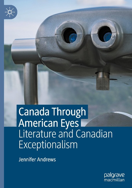 Canada Through American Eyes: Literature and Canadian Exceptionalism