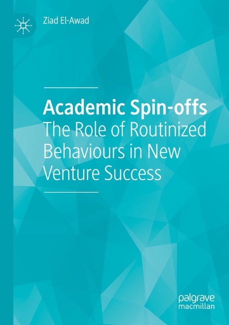 Academic Spin-offs: The Role of Routinized Behaviours in New Venture Success