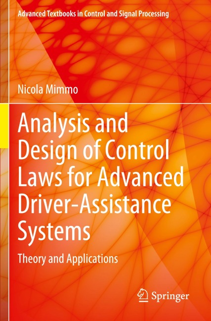 Analysis and Design of Control Laws for Advanced Driver-Assistance Systems: Theory and Applications