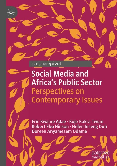 Social Media and Africas Public Sector: Perspectives on Contemporary Issues