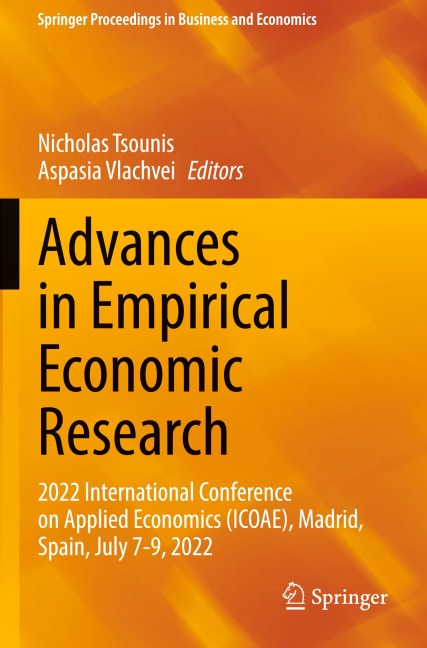 Advances in Empirical Economic Research: 2022 International Conference on Applied Economics (ICOAE), Madrid, Spain, July 7-9, 2022