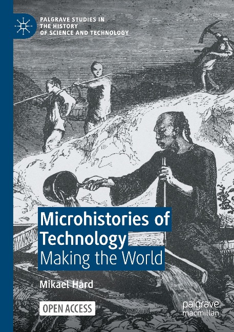 Microhistories of Technology: Making the World