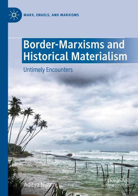 Border-Marxisms and Historical Materialism: Untimely Encounters