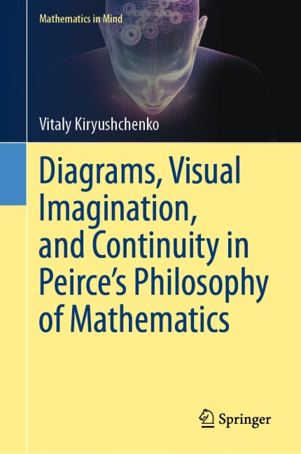 Diagrams, Visual Imagination, and Continuity in Peirces Philosophy of Mathematics