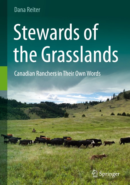 Stewards of the Grasslands: Canadian Ranchers in Their Own Words