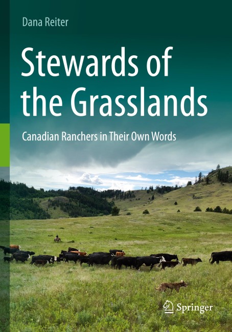 Stewards of the Grasslands: Canadian Ranchers in Their Own Words