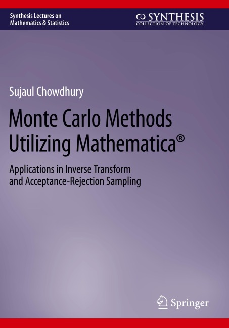 Monte Carlo Methods Utilizing Mathematica®: Applications in Inverse Transform and Acceptance-Rejection Sampling