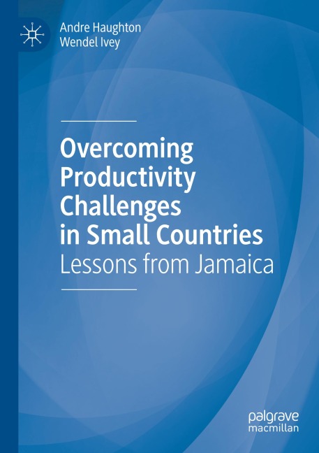 Overcoming Productivity Challenges in Small Countries: Lessons from Jamaica