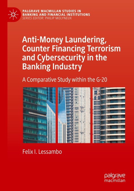 Anti-Money Laundering, Counter Financing Terrorism and Cybersecurity in the Banking Industry: A Comparative Study within the G-20