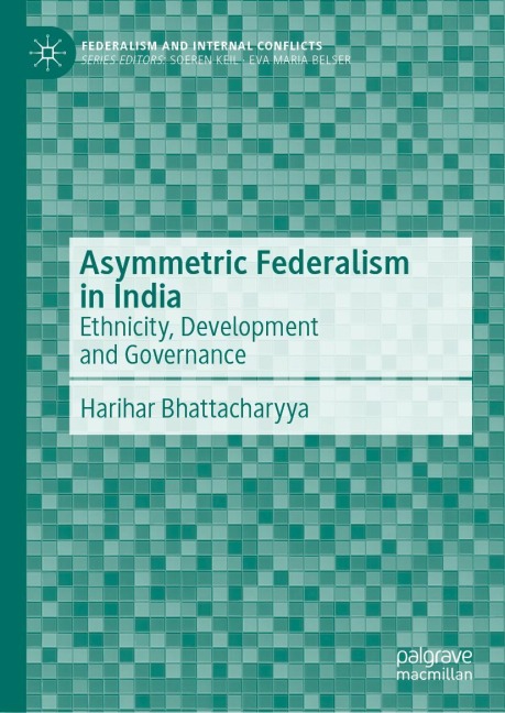 Asymmetric Federalism in India: Ethnicity, Development and Governance