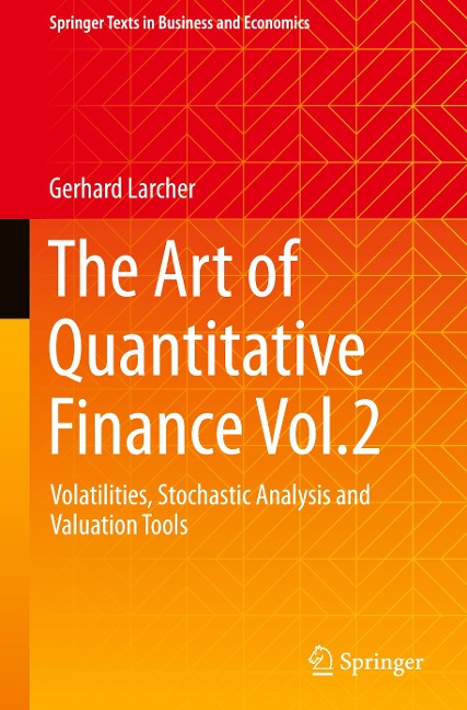 The Art of Quantitative Finance Vol.2: Volatilities, Stochastic Analysis and Valuation Tools