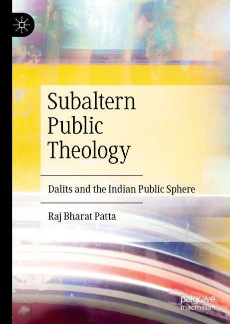 Subaltern Public Theology: Dalits and the Indian Public Sphere