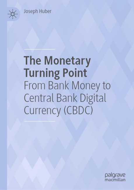 The Monetary Turning Point: From Bank Money to Central Bank Digital Currency (CBDC)