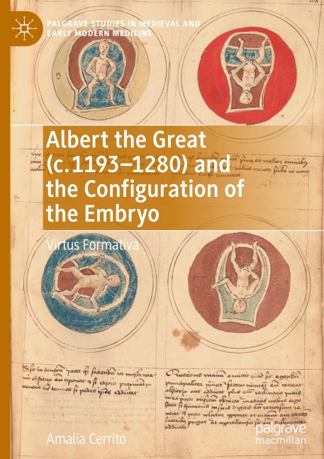 Albert the Great (c. 1193-1280) and the Configuration of the Embryo: Virtus Formativa
