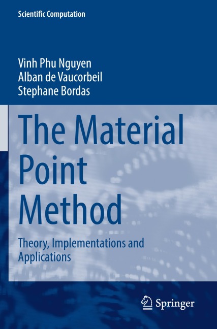 The Material Point Method: Theory, Implementations and Applications