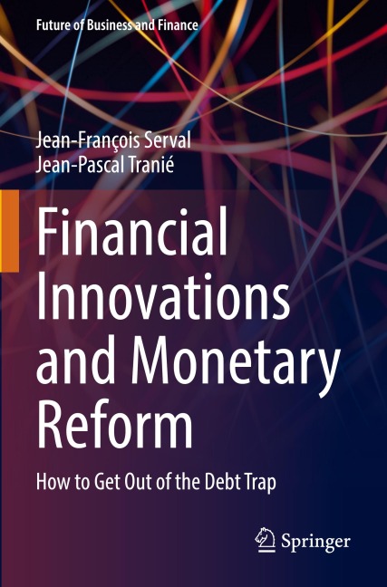 Financial Innovations and Monetary Reform: How to Get Out of the Debt Trap