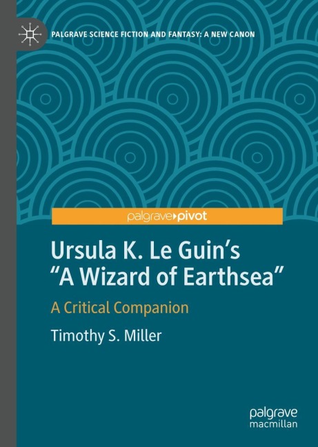 Ursula K. Le Guins A Wizard of Earthsea: A Critical Companion