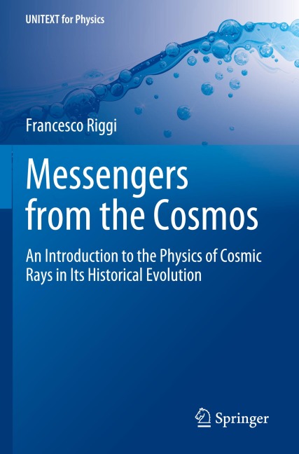 Messengers from the Cosmos: An Introduction to the Physics of Cosmic Rays in Its Historical Evolution