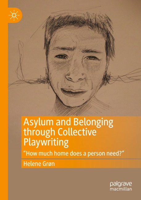 Asylum and Belonging through Collective Playwriting: How much home does a person need?
