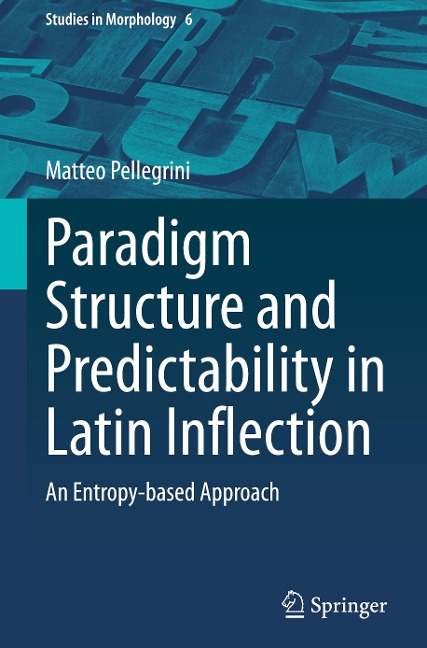 Paradigm Structure and Predictability in Latin Inflection: An Entropy-based Approach
