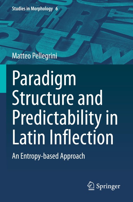 Paradigm Structure and Predictability in Latin Inflection: An Entropy-based Approach