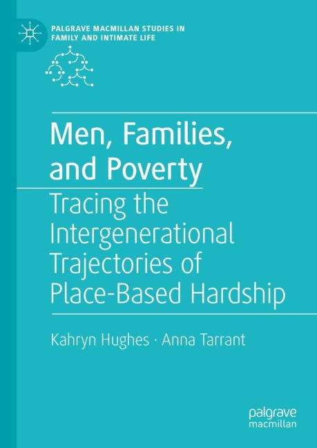 Men, Families, and Poverty: Tracing the Intergenerational Trajectories of Place-Based Hardship